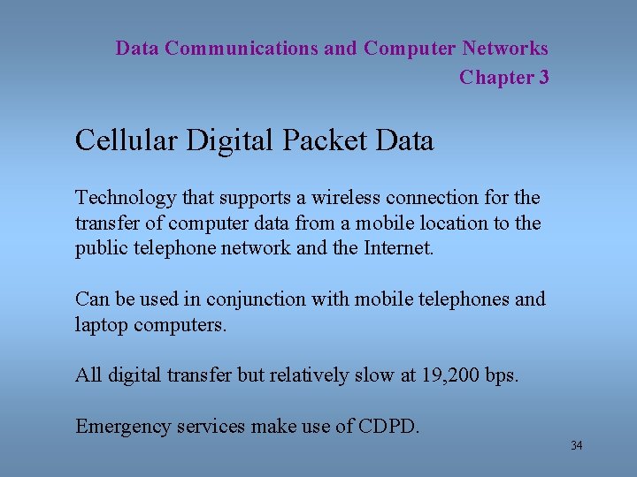 Data Communications and Computer Networks Chapter 3 Cellular Digital Packet Data Technology that supports