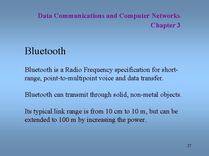 Data Communications and Computer Networks Chapter 3 Bluetooth is a Radio Frequency specification for