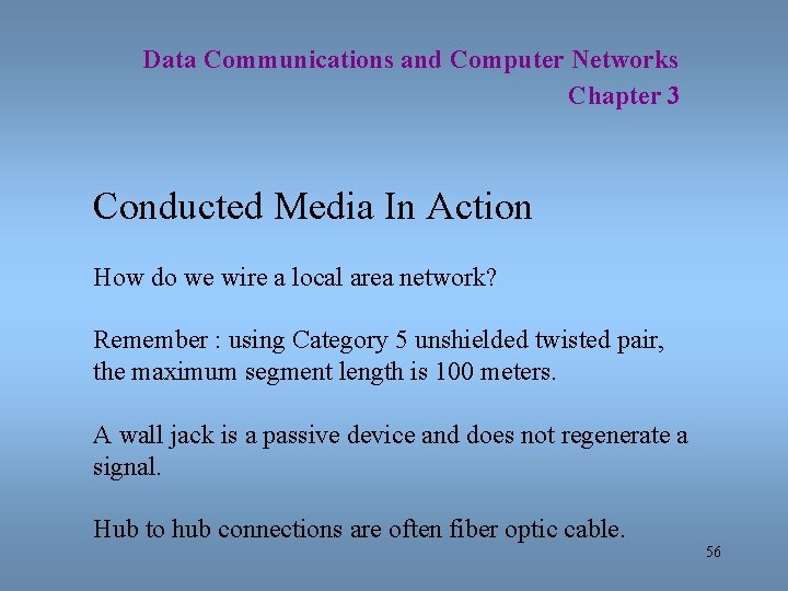 Data Communications and Computer Networks Chapter 3 Conducted Media In Action How do we