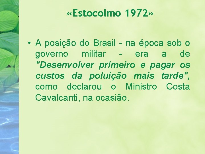  «Estocolmo 1972» • A posição do Brasil - na época sob o governo