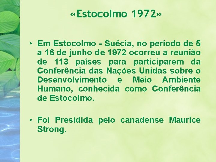  «Estocolmo 1972» • Em Estocolmo - Suécia, no período de 5 a 16