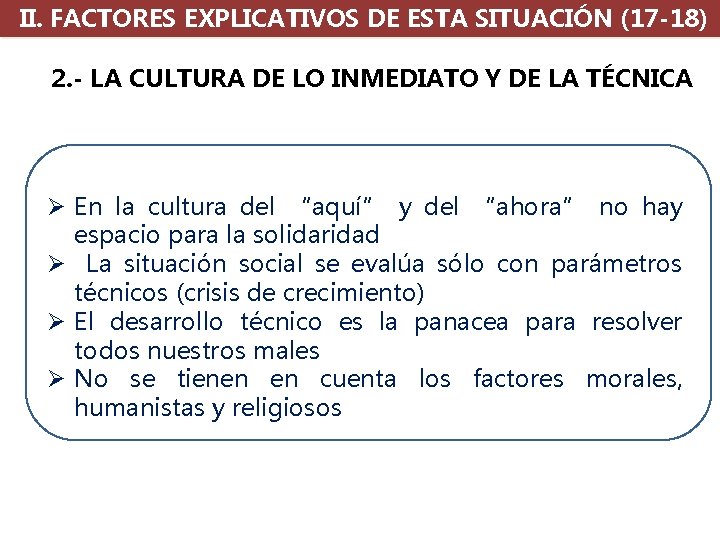 II. FACTORES EXPLICATIVOS DE ESTA SITUACIÓN (17 -18) 2. - LA CULTURA DE LO