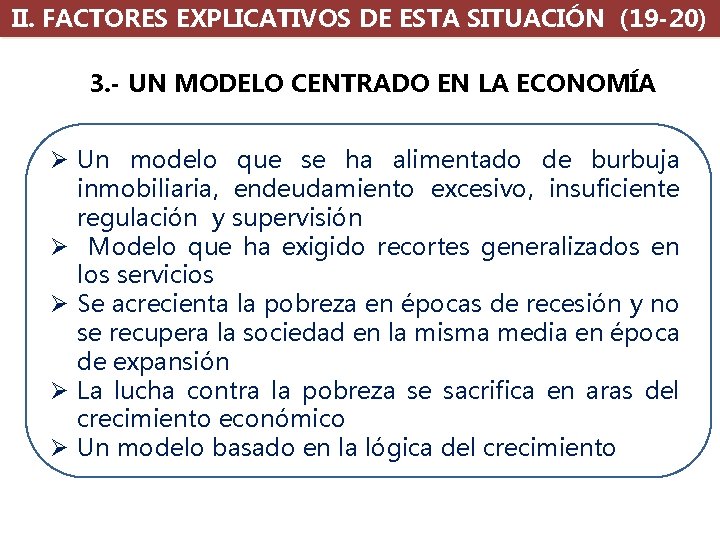 II. FACTORES EXPLICATIVOS DE ESTA SITUACIÓN (19 -20) 3. - UN MODELO CENTRADO EN