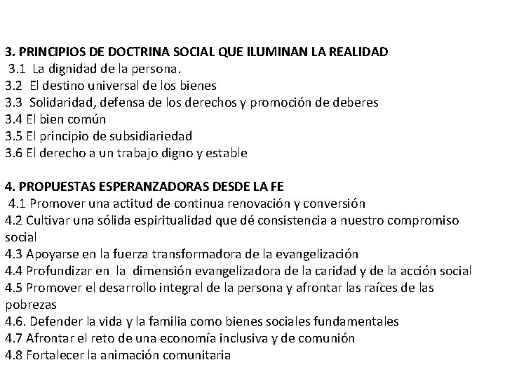 3. PRINCIPIOS DE DOCTRINA SOCIAL QUE ILUMINAN LA REALIDAD 3. 1 La dignidad de