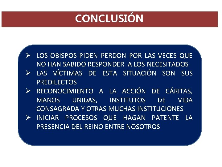 CONCLUSIÓN Ø LOS OBISPOS PIDEN PERDON POR LAS VECES QUE NO HAN SABIDO RESPONDER