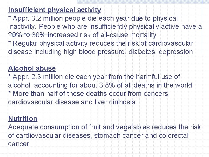 Insufficient physical activity * Appr. 3. 2 million people die each year due to