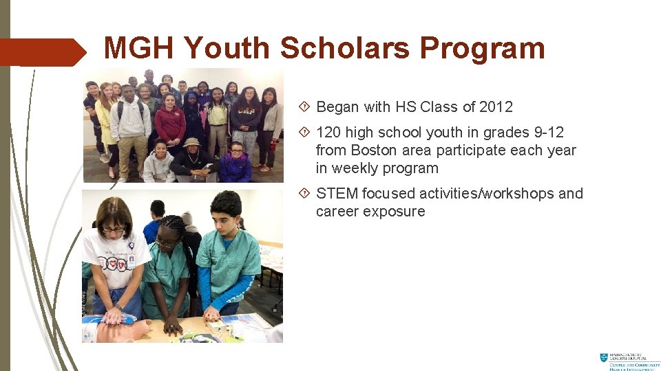 MGH Youth Scholars Program Began with HS Class of 2012 120 high school youth