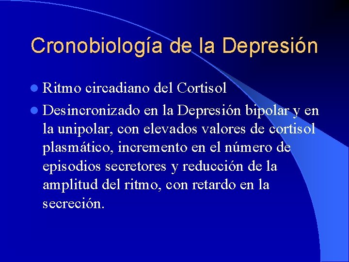 Cronobiología de la Depresión l Ritmo circadiano del Cortisol l Desincronizado en la Depresión
