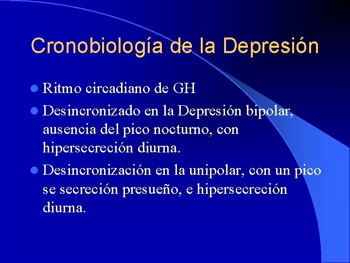 Cronobiología de la Depresión l Ritmo circadiano de GH l Desincronizado en la Depresión