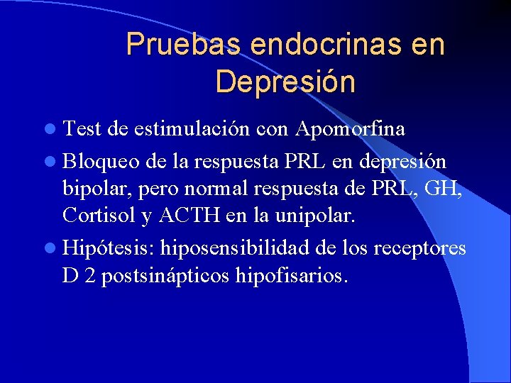 Pruebas endocrinas en Depresión l Test de estimulación con Apomorfina l Bloqueo de la