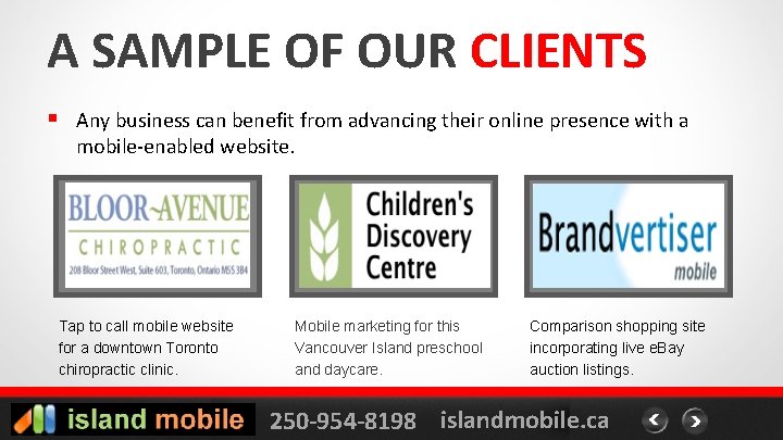 A SAMPLE OF OUR CLIENTS § Any business can benefit from advancing their online