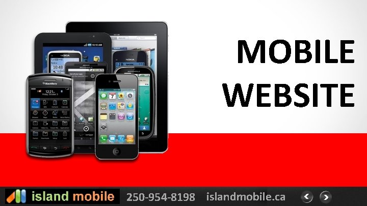 MOBILE WEBSITE 250 -954 -8198 islandmobile. ca 