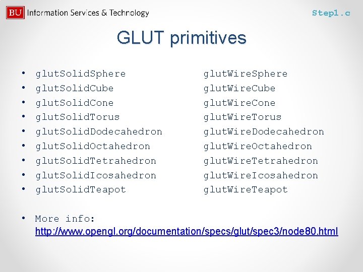 Step 1. c GLUT primitives • • • glut. Solid. Sphere glut. Solid. Cube