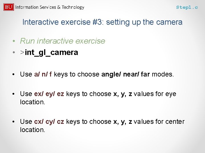 Step 1. c Interactive exercise #3: setting up the camera • Run interactive exercise