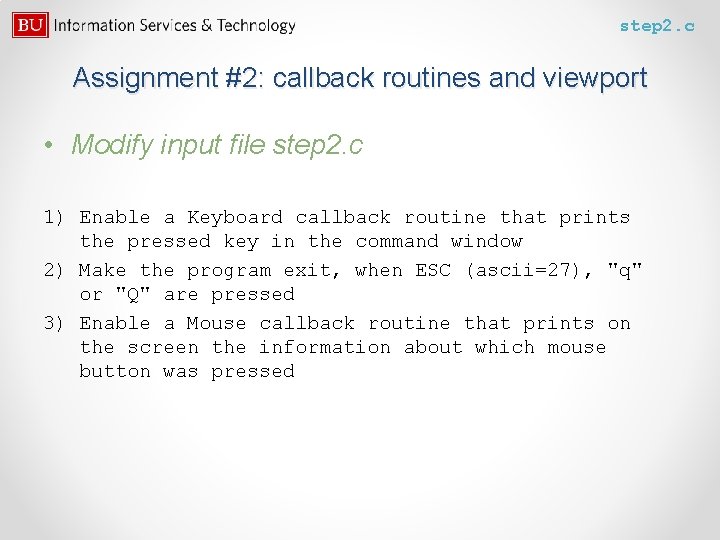 step 2. c Assignment #2: callback routines and viewport • Modify input file step