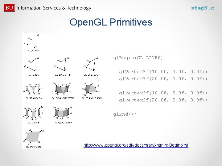 step 3. c Open. GL Primitives gl. Begin(GL_LINES); gl. Vertex 3 f(10. 0 f,