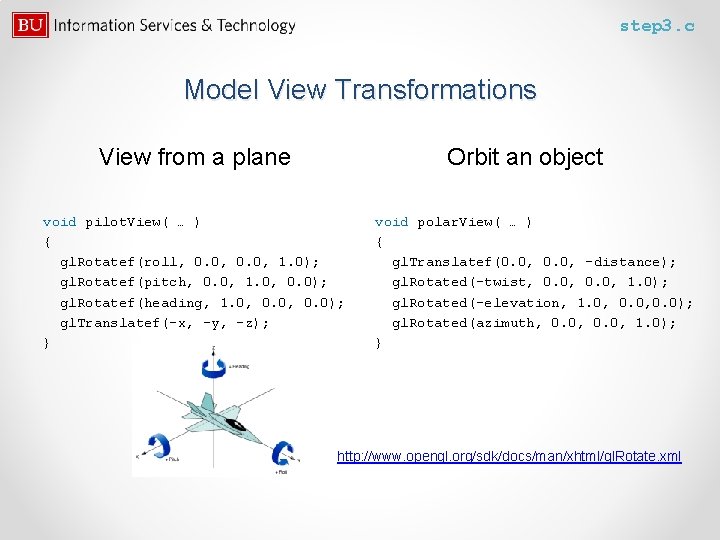 step 3. c Model View Transformations View from a plane Orbit an object void
