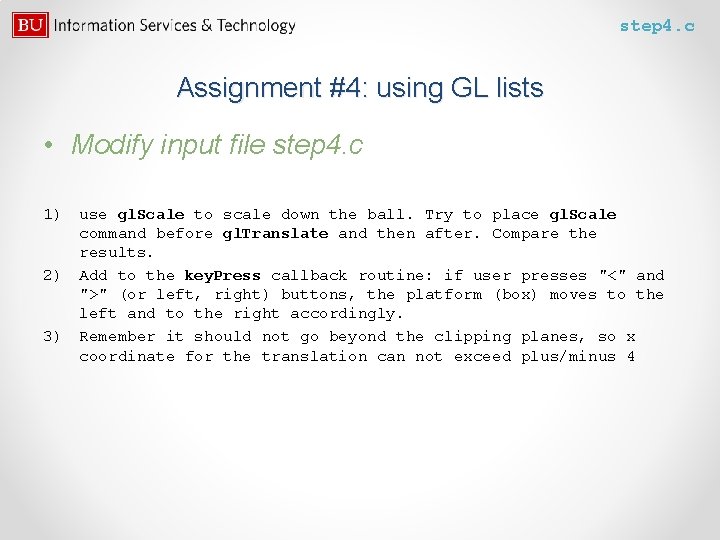 step 4. c Assignment #4: using GL lists • Modify input file step 4.