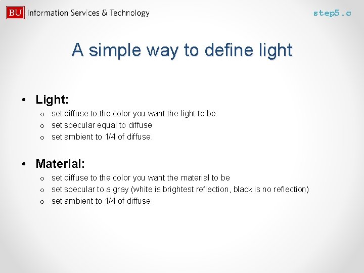 step 5. c A simple way to define light • Light: o set diffuse