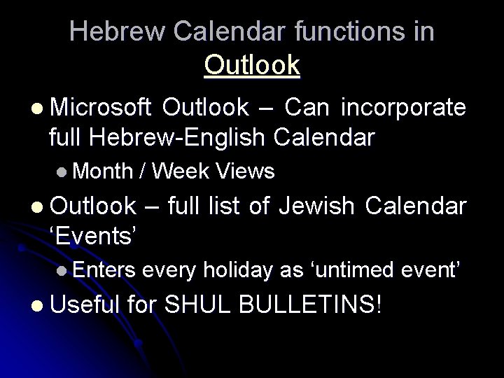 Hebrew Calendar functions in Outlook l Microsoft Outlook – Can incorporate full Hebrew-English Calendar