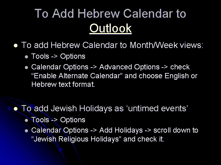 To Add Hebrew Calendar to Outlook l To add Hebrew Calendar to Month/Week views: