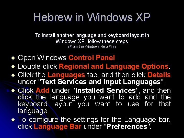 Hebrew in Windows XP To install another language and keyboard layout in Windows XP,