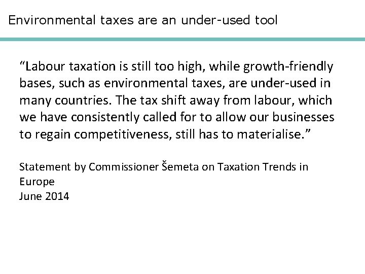 Environmental taxes are an under-used tool “Labour taxation is still too high, while growth-friendly