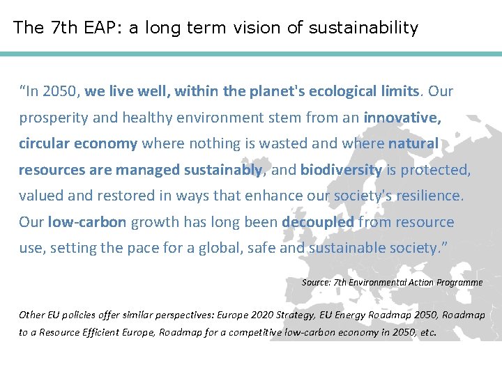 The 7 th EAP: a long term vision of sustainability “In 2050, we live