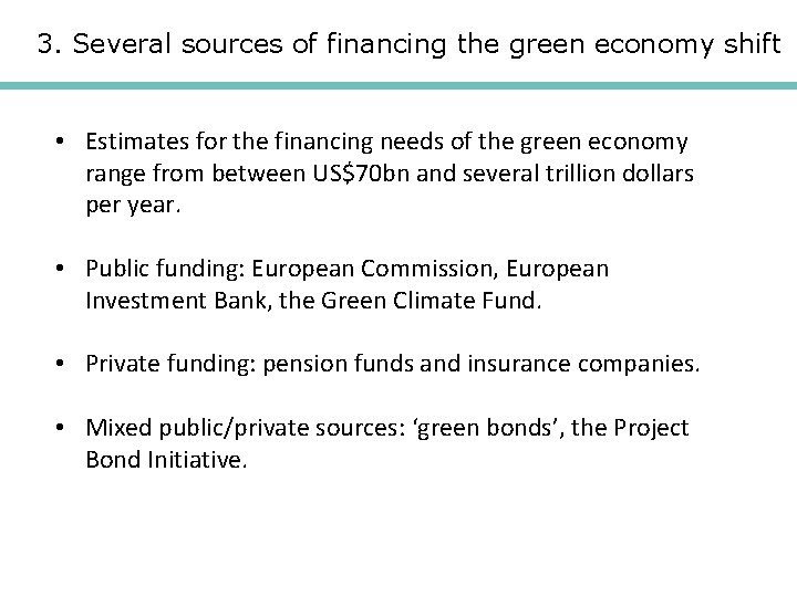 3. Several sources of financing the green economy shift • Estimates for the financing