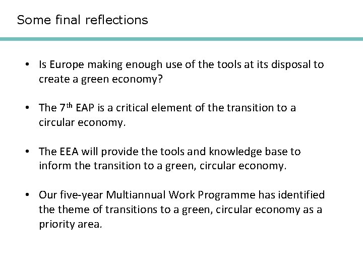 Some final reflections • Is Europe making enough use of the tools at its