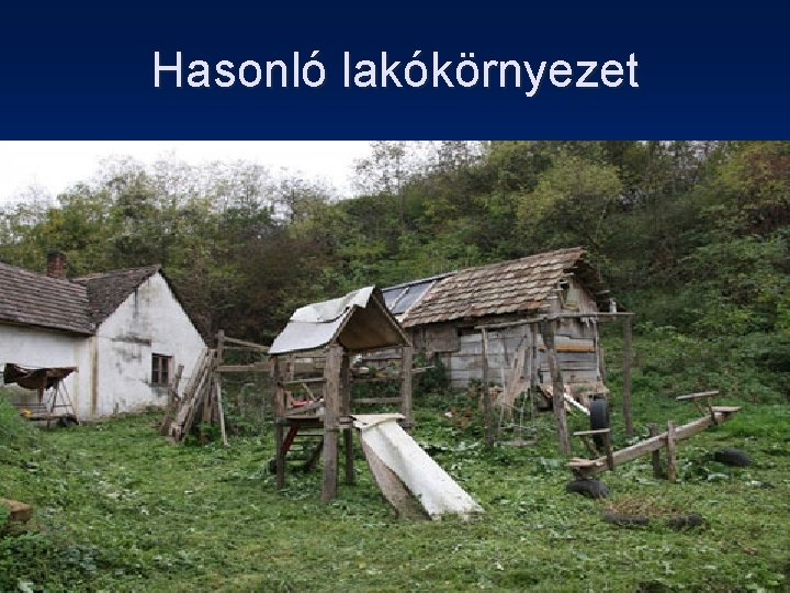 Hasonló lakókörnyezet 