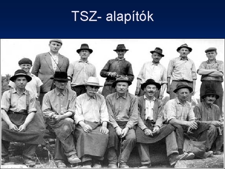 TSZ- alapítók 