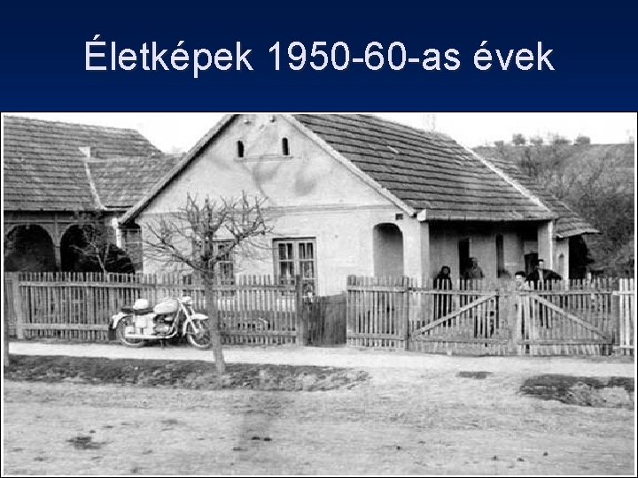 Életképek 1950 -60 -as évek 