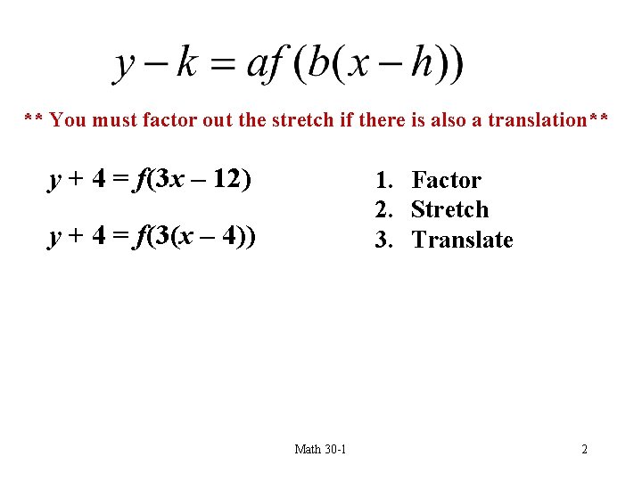 ** You must factor out the stretch if there is also a translation** y