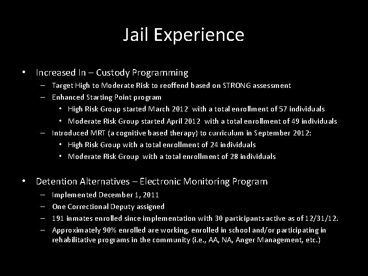 Jail Experience • Increased In – Custody Programming – Target High to Moderate Risk
