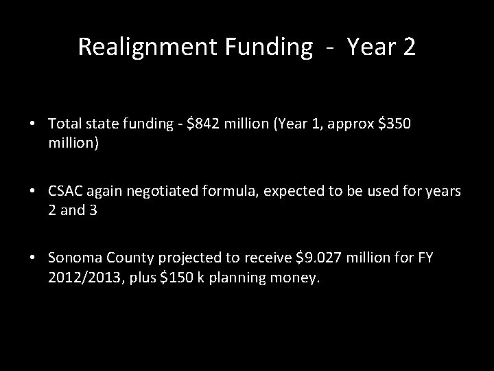 Realignment Funding - Year 2 • Total state funding - $842 million (Year 1,