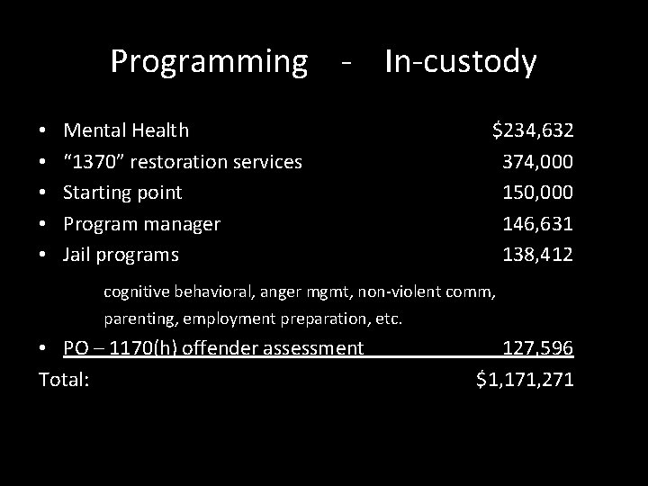 Programming - In-custody • • • Mental Health “ 1370” restoration services Starting point