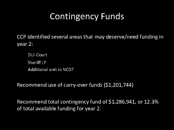 Contingency Funds CCP identified several areas that may deserve/need funding in year 2: DUI