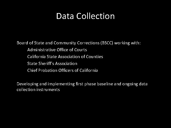 Data Collection Board of State and Community Corrections (BSCC) working with: Administrative Office of