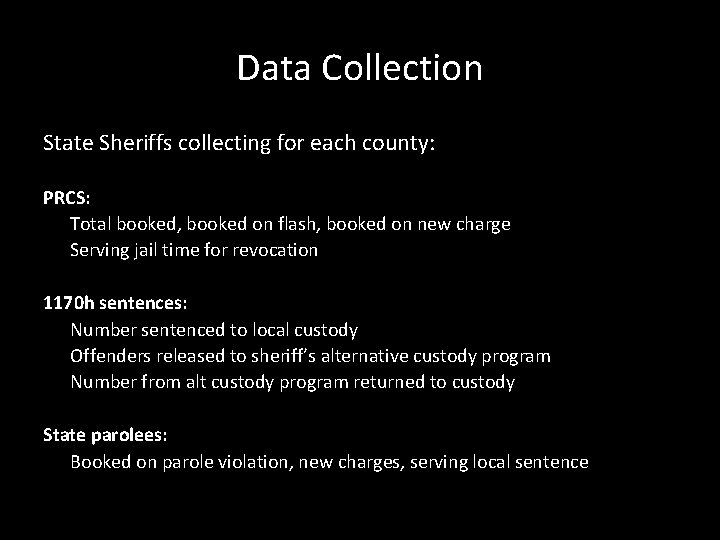 Data Collection State Sheriffs collecting for each county: PRCS: Total booked, booked on flash,