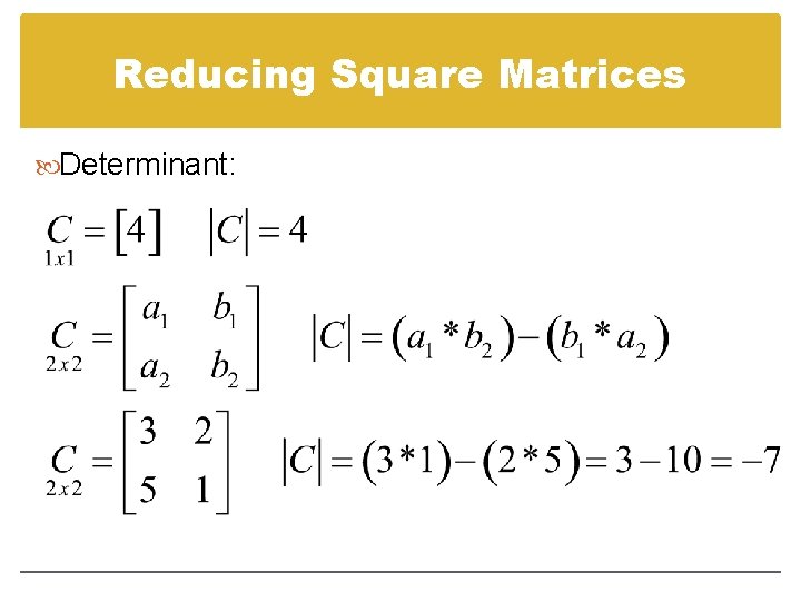 Reducing Square Matrices Determinant: 
