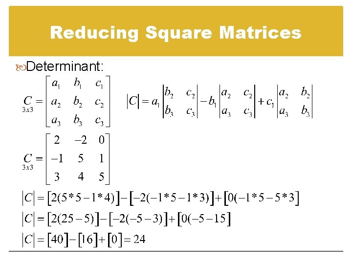 Reducing Square Matrices Determinant: 