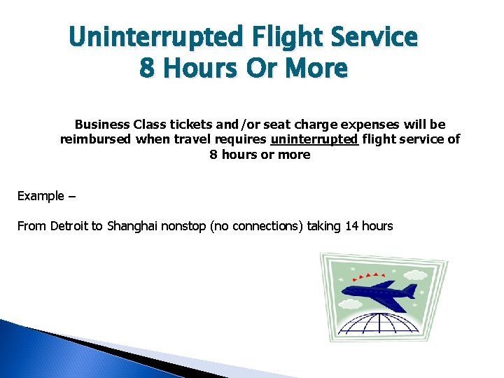 Uninterrupted Flight Service 8 Hours Or More Business Class tickets and/or seat charge expenses