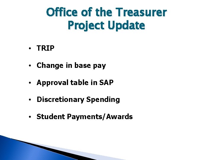 Office of the Treasurer Project Update • TRIP • Change in base pay •