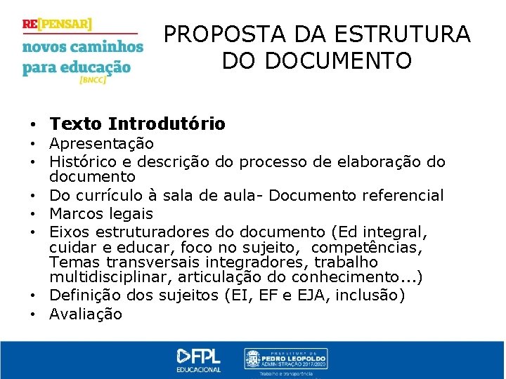 PROPOSTA DA ESTRUTURA DO DOCUMENTO • Texto Introdutório • Apresentação • Histórico e descrição