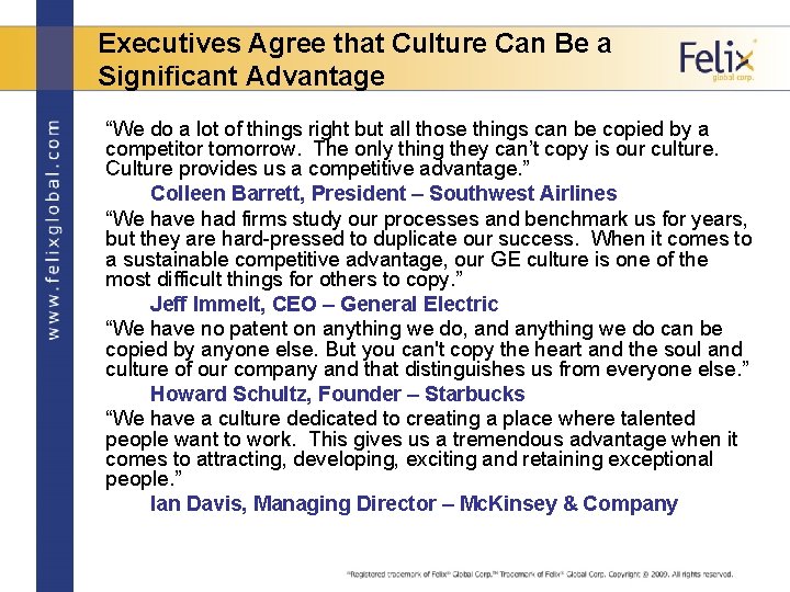 Executives Agree that Culture Can Be a Significant Advantage “We do a lot of