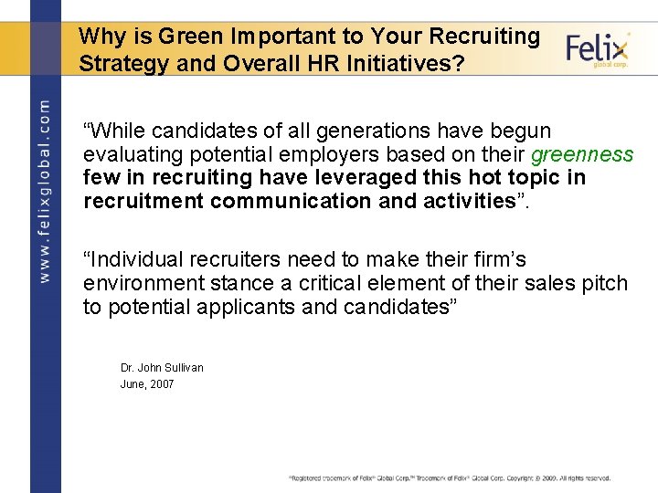 Why is Green Important to Your Recruiting Strategy and Overall HR Initiatives? “While candidates