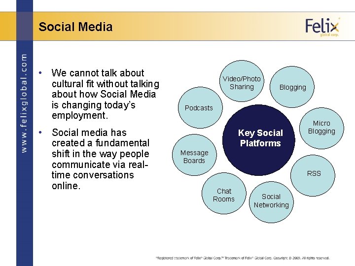 Social Media • We cannot talk about cultural fit without talking about how Social