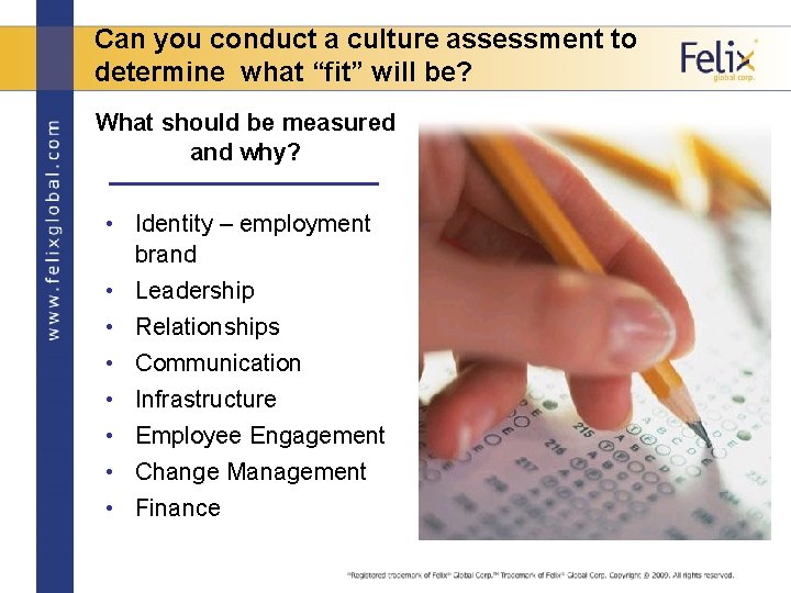 Can you conduct a culture assessment to determine what “fit” will be? What should