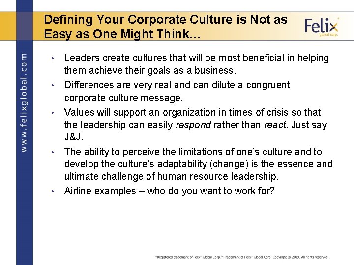 Defining Your Corporate Culture is Not as Easy as One Might Think… • Leaders